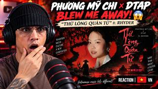 PHƯƠNG MỸ CHI x DTAP BLEW ME AWAY! 😱 “THỬ LÒNG QUÂN TỬ” ft. RHYDER | REACTION 🇻🇳 VN