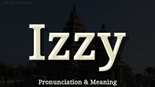 Izzy: Pronunciation and Meaning 