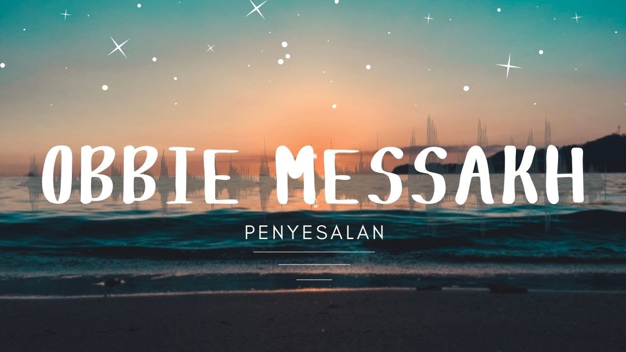 Obbie Messakh - Penyesalan