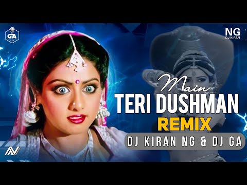 Main Teri Dushman Dj Remix | DJ Kiran NG & DJ GA Remix