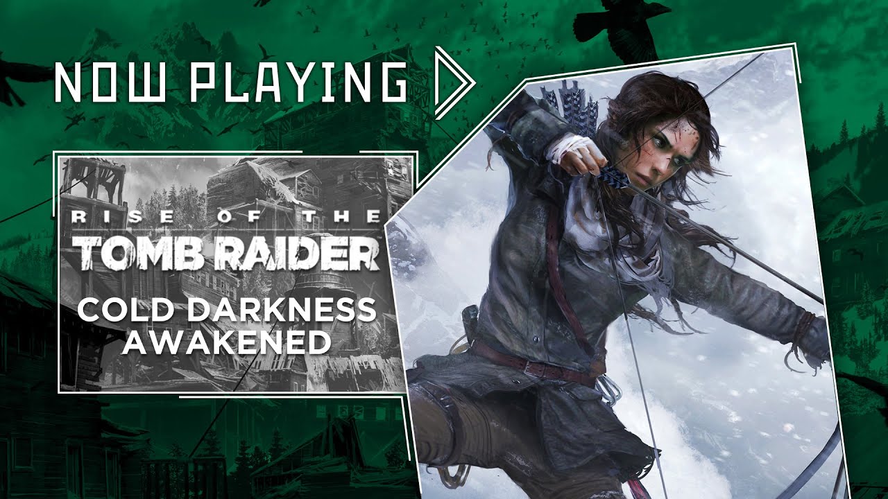 Rise of the Tomb Raider: The Cold Darkness Awakened DLC - Now Playing