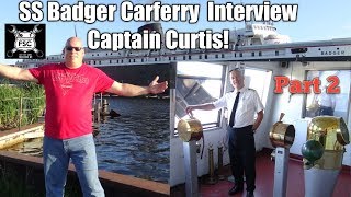 SS Badger Carferry Interview Captain Curtis!