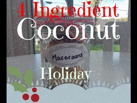 Sugar & Spice Holiday Collab Day 2: Four Ingredient Coconut Macaroons