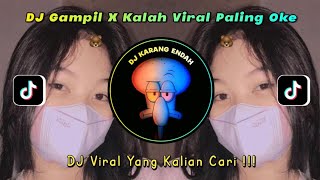 DJ Gampil X Kalah Viral Paling Oke