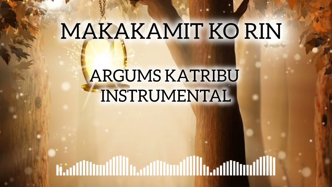 MAKAKAMIT KO RIN INSTRUMENTAL BY ARGUMS KATRIBU 