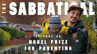 THE SABBATICAL - Episode 26: Nobel Prize for Parenting (Sweden)