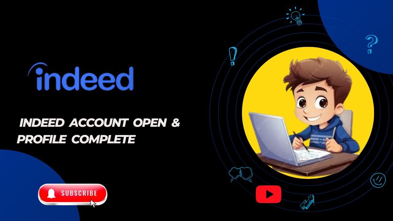 Class No 13 Indeed Account open  & Profile Complete