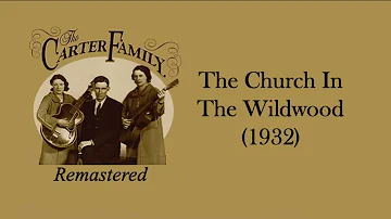 The Carter Family - The Church In The Wildwood (1932)