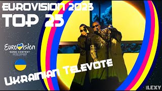 EUROVISION 2023 | TOP 25 | UKRAINIAN TELEVOTE FULL RESULTS