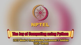 Swayam || The Joy of Computing Using Python Week-4 Programming Assignment-2 Solution || NPTEL 2023