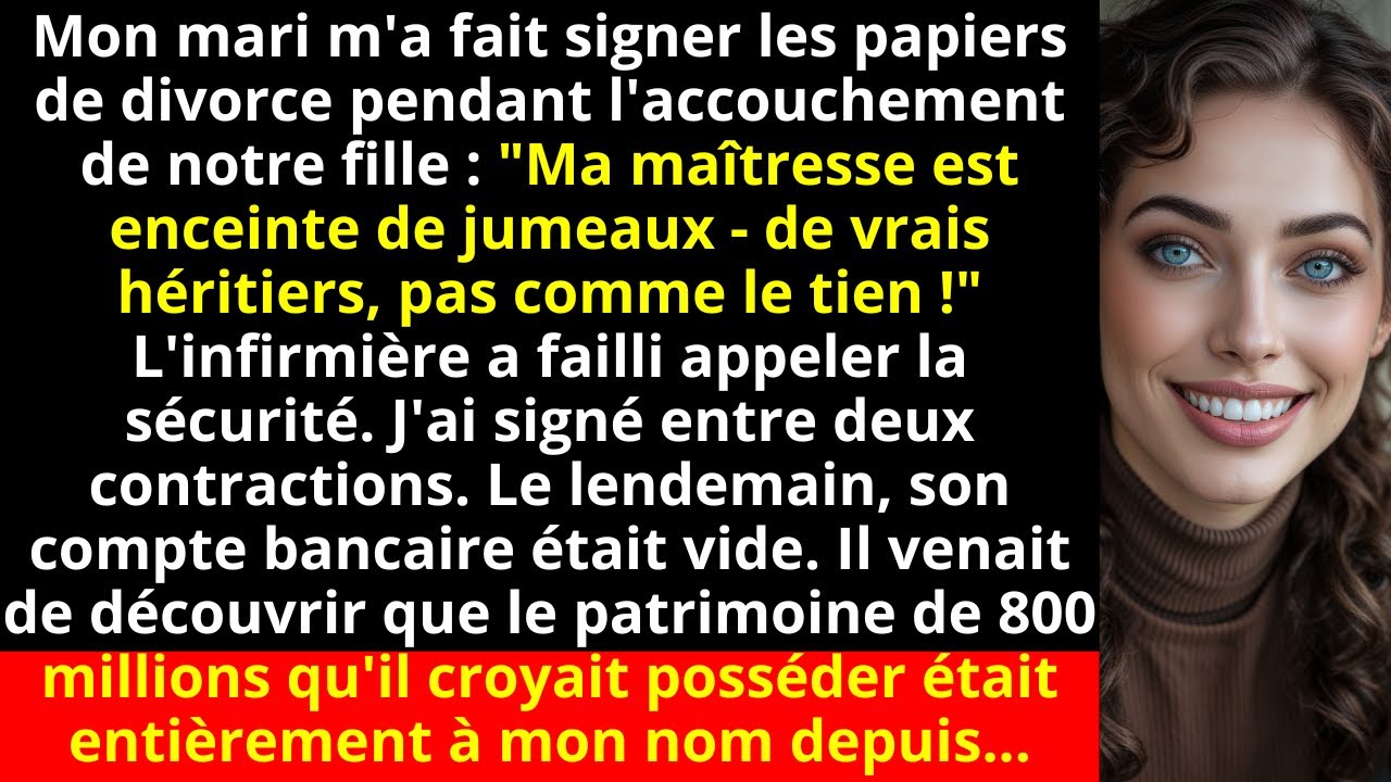 Mon mari m'a fait signer les papiers de divorce pendant l'accouchement de notre fille : 