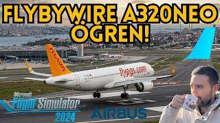 Tek Videoda Flybywire Airbus A320neo Uçurmayı Öğren! (Bedava Sim İçi Chartlarla) | MSFS 2024