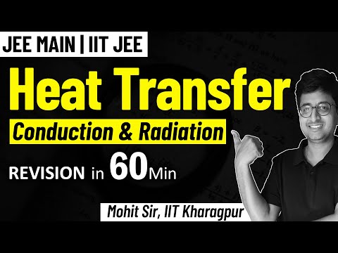 Heat Transfer | Conduction & Radiation | Complete REVISION for JEE Physics | Mohit Sir (IITKGP)
