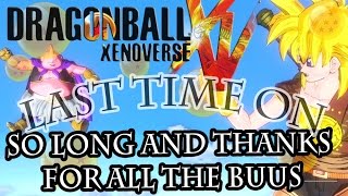Last Time on Dragon Ball Xenoverse! [07] - So Long and Thanks for All The Buus