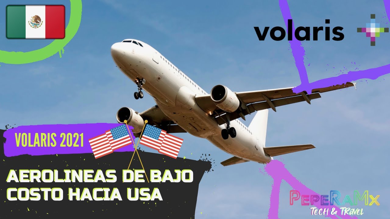 ✈️ VIAJAR con VOLARIS a USA 🇺🇸 - Aerolineas de Bajo Costo PepeRaMx 2021  🧳 - YouTube