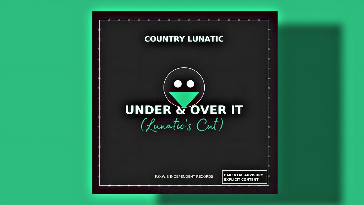 UNDER & OVER IT (Lunatic's Cut) Country Lunatic 