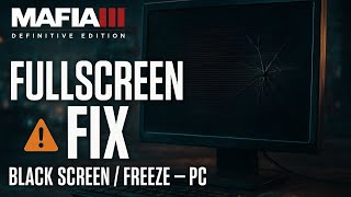 HOW TO FIX FULLSCREEN IN MAFIA 3 DEFINITIVE EDITION PC WINDOWS 7/8/10/11 in 2025