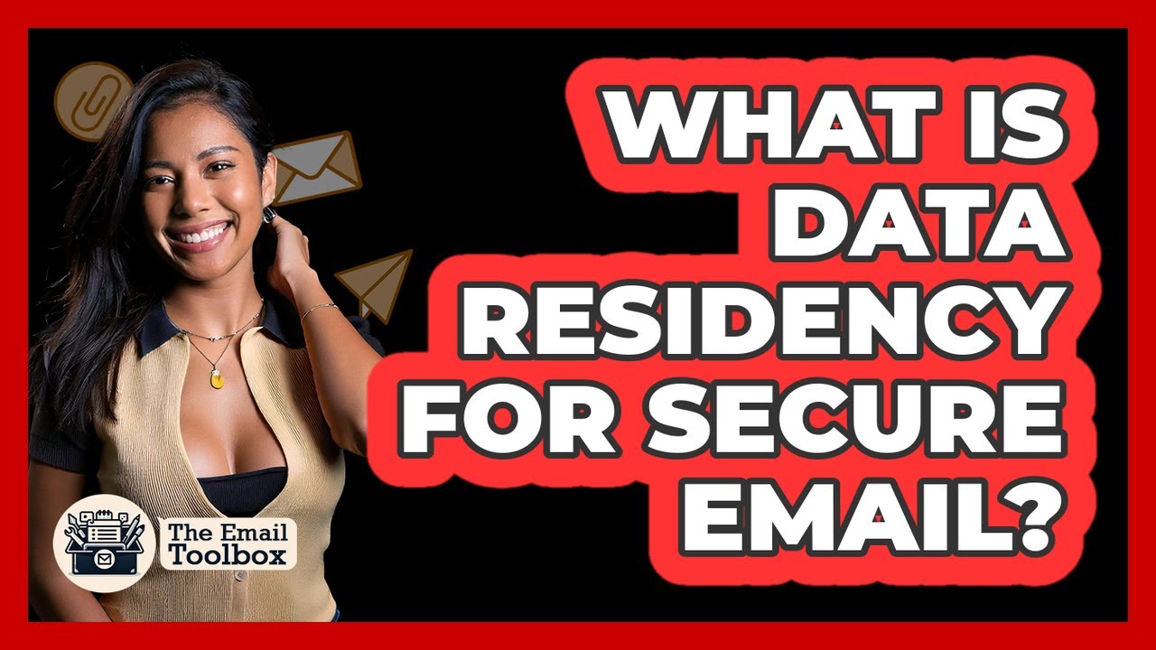What Is Data Residency For Secure Email? - TheEmailToolbox.com