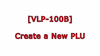 [VLP-100B #2] Create a New PLU