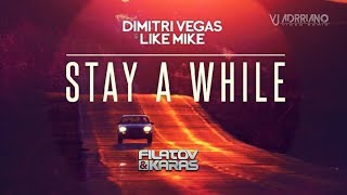 Download Lagu Dimitri Vegas \u0026 Like Mike - Stay A While (Filatov \u0026 Karas Remix) VJ Adrriano Video ReEdit MP3