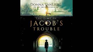 Time of Jacob's Trouble by Donna VanLiere | Full Audiobook
