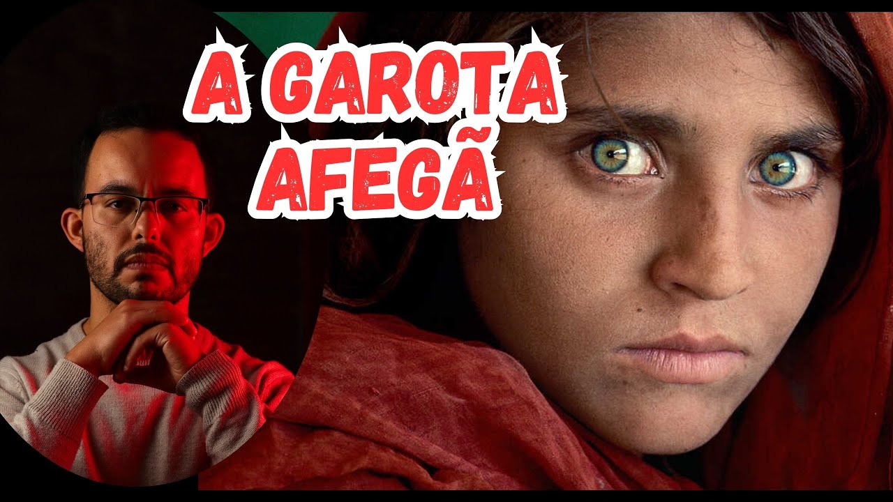 Você sabe quem é a famosa "Garota Afegã" ?