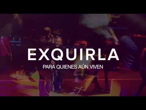 Exquirla - Para Quienes Aún Viven (Teaser)