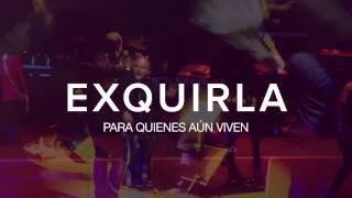 Exquirla - Para Quienes Aún Viven (Teaser)