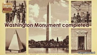 Washington Monument completed December 06, 1884 This Day in History