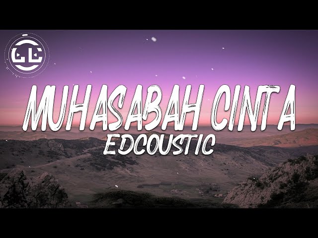 Edcoustic - Muhasabah Cinta (Lyrics) class=