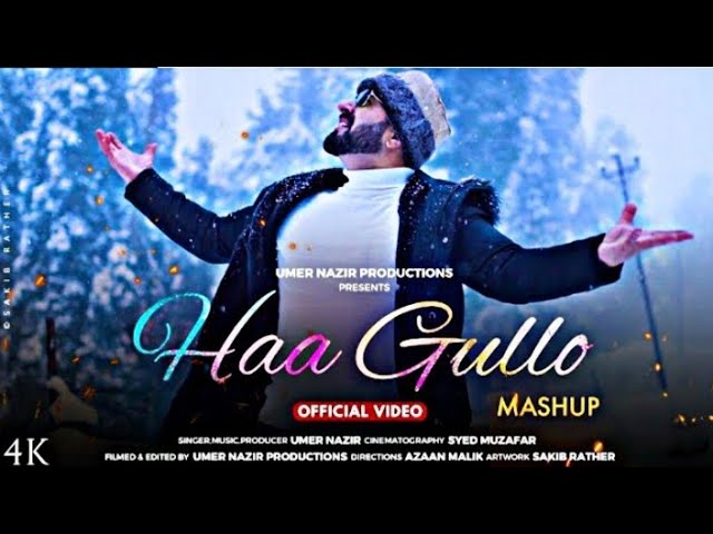 HAA GULLO Mashup | Umar Nazir | Ha Jaani Azizo | Cheerith Be Haw | Super Hit Kashmiri Song 2023 class=
