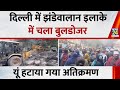 दिल्ली में बुलडोजर का फिर से अभियान 🚜