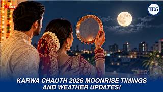 When Will the Moon Rise Today? LIVE: Karwa Chauth 2026 Moonrise Timings and Weather Updates!