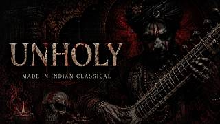 UNHOLY – Indian Classical Instrumental | Sitar • Tabla • Bansuri 🎶