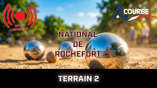 🔴 LIVE Pétanque | National de Rochefort - National Top 500 - 1/32 à 1/8 de finales | Terrain 2