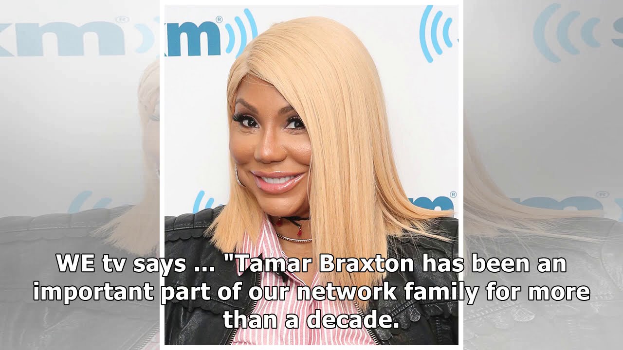Tamar Braxton Released by WE tv, New Reality Show Will Still Air