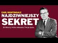 Earl Nightingale - Najdziwniejszy Sekret Świata | 32 minuty, które zmienią Twoje życie