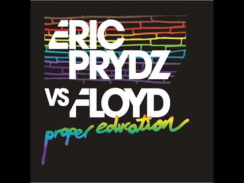 Eric Prydz Vs Floyd - Proper Education (DUB MIX)