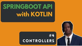 #4 Creating Controllers - Kotlin Springboot API Tutorial