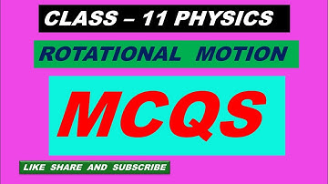 Class 11 Physics MCQS on Rotational motion /MCQS on Rotational motion class 11 physics