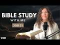 Job 31 | Job's FINAL Defense [Bible Study WITH Me]