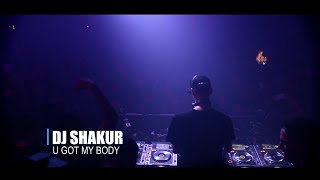 DJ Shakur - U Got My Body Resimi