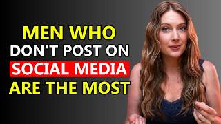 7 SHOCKING TRUTHS About Men Who DON’T POST on SOCIAL MEDIA