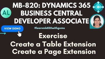 Step-by-Step Guide: Create a table extension | Create a page extension | MB-820 exercises explained