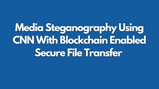 Celebrity Media Steganography Using CNN With Blockchain Enabled Secure File Transfer Net Worth