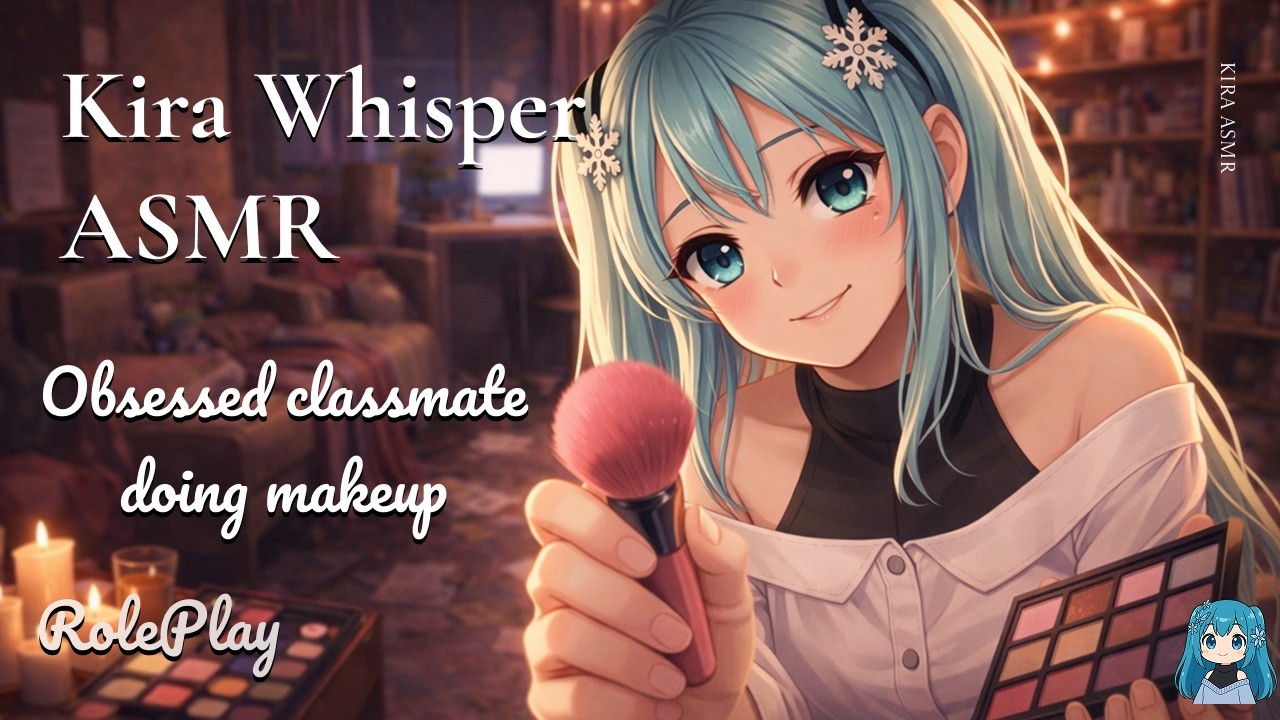 [ASMR] Obsessed Classmate Does Your Makeup 🖤 Whisper Roleplay, Personal Attention & Makeup Sounds