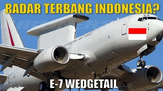 E-7 Wedgetail : Calon Pesawat Radar Terbang Pengawal Langit Indonesia