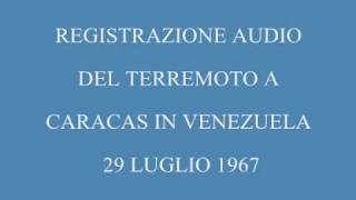 29 luglio 1967 audio del Terremoto di Caracas
