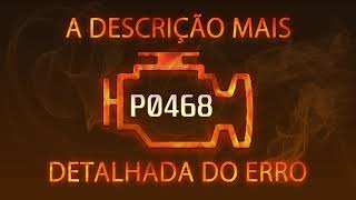 P0468 a descrição mais detalhada do erro