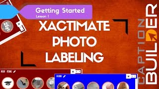 OLDER VERSION - Xactimate 28 Photo Labeling with Caption Builder - Getting Started Lesson 1